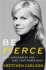 Image for Be fierce  : stop harassment and take your power back