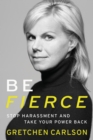 Image for Be fierce  : stop harassment and take your power back