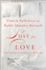 Image for Lust for love  : rekindling intimacy and passion in your relationship