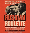 Image for Russian roulette  : the inside story of Putin&#39;s war on America and the election of Donald Trump