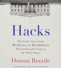 Image for Hacks  : the inside story of the break-ins and breakdowns that put Donald Trump in the White House