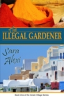 Image for The Illegal Gardener : The Greek Village Series