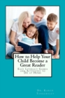 Image for How to Help Your Child Become a Great Reader