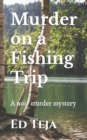 Image for Murder on a Fishing Trip : A short story