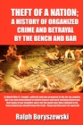 Image for Theft of a Nation : A History of Organized Crime and Betrayal by the Bench and Bar