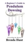 Image for A Beginner&#39;s Guide to Pendulum Dowsing