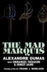 Image for The Mad Marquis : A Play in Five Acts