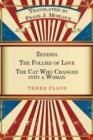 Image for Zeneida &amp; the Follies of Love &amp; the Cat Who Changed Into a Woman : Three Plays