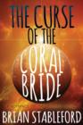 Image for The Curse of the Coral Bride : A Romance of the Ultimate World