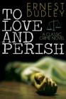 Image for To Love and Perish