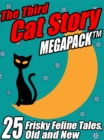 Image for Third Cat Story Megapack: 25 Frisky Feline Tales, Old and New