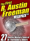 Image for First R. Austin Freeman Megapack: 27 Mystery Tales of Dr. Thorndyke &amp; Others