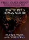 Image for How to Read Human Nature : Its Inner States and Outer Forms
