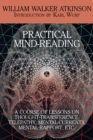Image for Practical Mind-Reading : A Course of Lessons on Thought-Transference, Telepathy, Mental-Currents, Mental Rapport, Etc.