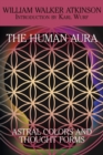 Image for The Human Aura : Astral Colors and Thought Forms