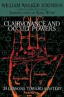 Image for Clairvoyance and Occult Powers : 20 Lessons Toward Mastery