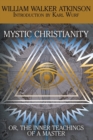 Image for Mystic Christianity, or the Inner Teachings of the Master