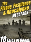 Image for Plague, Pestilence &amp; Apocalypse MEGAPACK (R): 18 Tales of Doom
