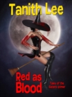 Image for Red as Blood, or Tales from the Sisters Grimmer: Expanded Edition