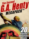 Image for Second G.a. Henty Megapack (R): 20 Classic Adventure Novels