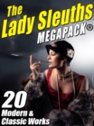 Image for Lady Sleuths MEGAPACK (TM): 20 Modern and Classic Tales of Female Detectives