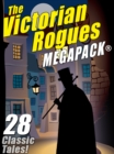 Image for Victorian Rogues MEGAPACK (TM): 28 Classic Tales