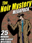 Image for Noir Mystery MEGAPACK (TM): 25 Modern and Classic Mysteries