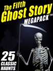Image for Fifth Ghost Story MEGAPACK (TM): 25 Classic Haunts