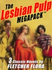 Image for Lesbian Pulp MEGAPACK (TM): Three Complete Novels