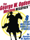 Image for George W. Ogden Western MEGAPACK (TM): 8 Classic Novels and Stories