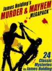 Image for James Holding&#39;s Murder &amp; Mayhem MEGAPACK (TM): 24 Classic Mystery Stories and a Poem