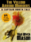 Image for Captain Hugh North 04: The Yellow Arrow Murders