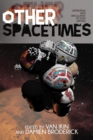 Image for Other Spacetimes : Interviews with Speculative Fiction Writers