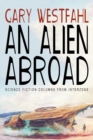 Image for An Alien Abroad : Science Fiction Columns from Interzone