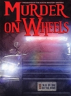 Image for Murder on Wheels: 11 Tales of Crime on the Move