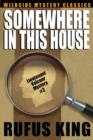 Image for Somewhere in This House : A Lt. Valcour Mystery
