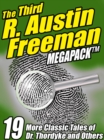 Image for Third R. Austin Freeman Megapack: 19 Mystery Tales of Dr. Thorndyke &amp; Others