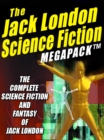 Image for Jack London Science Fiction Megapack: The Complete Science Fiction and Fantasy of Jack London