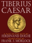 Image for Tiberius Caesar -- A Play in Five Acts
