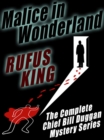 Image for Malice in Wonderland: The Complete Adventures of Chief Bill Duggan