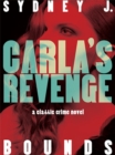 Image for Carla&#39;s Revenge: A Classic Crime Novel