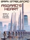 Image for Asgard&#39;s Heart: The Asgard Trilogy, Book Three