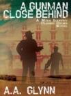 Image for Gunman Close Behind : A Mike Lantry Classic Crime Novel