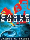 Image for Eagle Squad: A Novel of Suspense