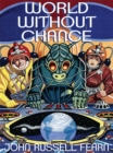 Image for World Without Chance: Classic Pulp Science Fiction Stories In The Vein Of S