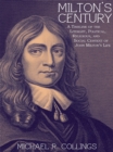 Image for Milton&#39;s Century : A Timeline Of The Literary, Political, Religious, And Social Context Of Joh