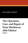 Image for The Operation, Care, and Repair of Farm Machinery, 26th Edition
