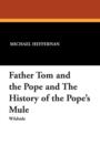 Image for Father Tom and the Pope and the History of the Pope&#39;s Mule
