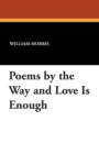 Image for Poems by the Way and Love Is Enough