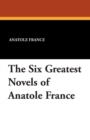 Image for The Six Greatest Novels of Anatole France